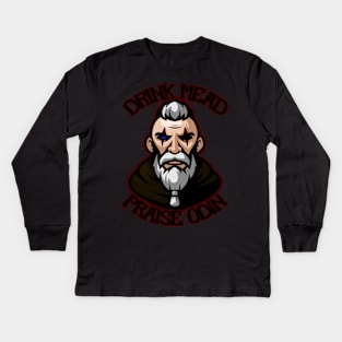 Drink Mead!  Praise Odin! Kids Long Sleeve T-Shirt